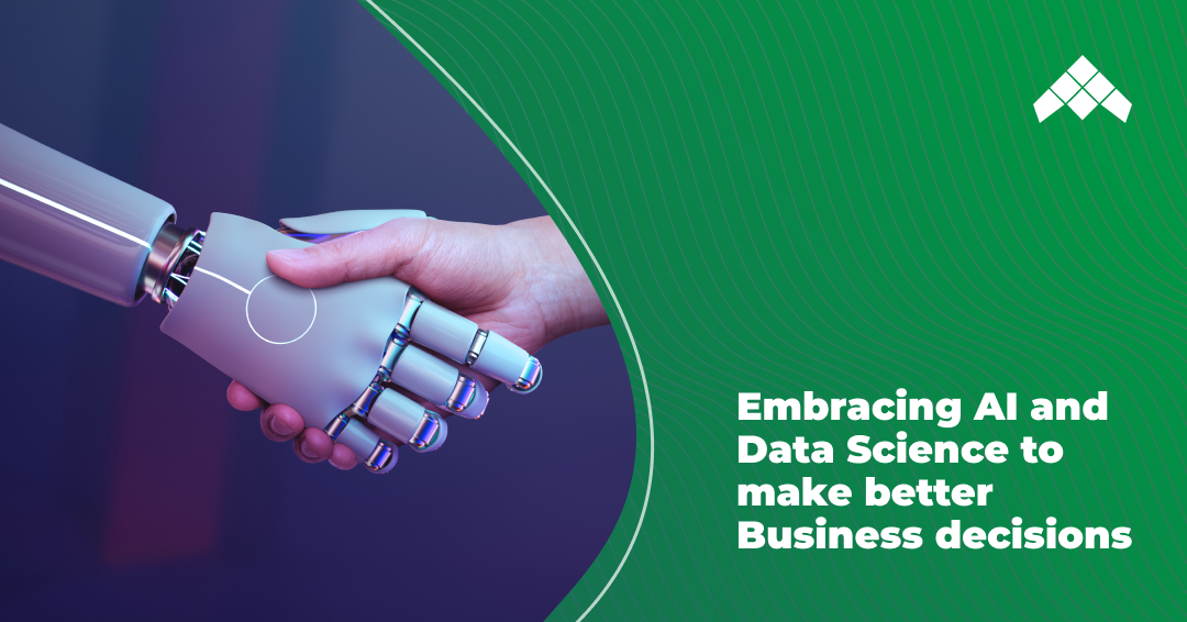 Embracing AI And Data Science To Make Better Business Decisions