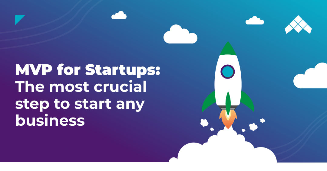 mvp for startups most crucial step start business