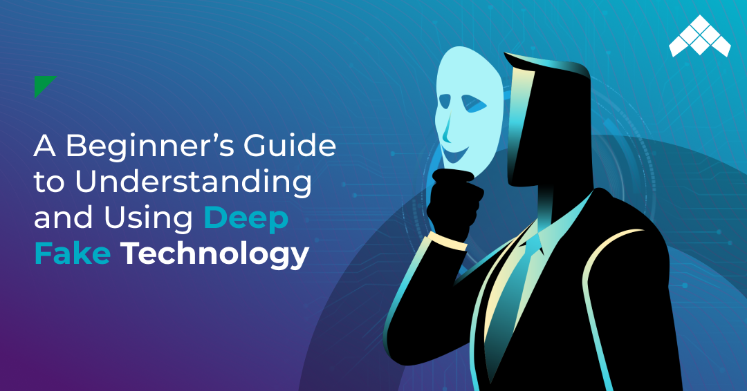 A-Beginners-Guide-to-Understanding-and-Using-Deep-Fake-Technology-2.png