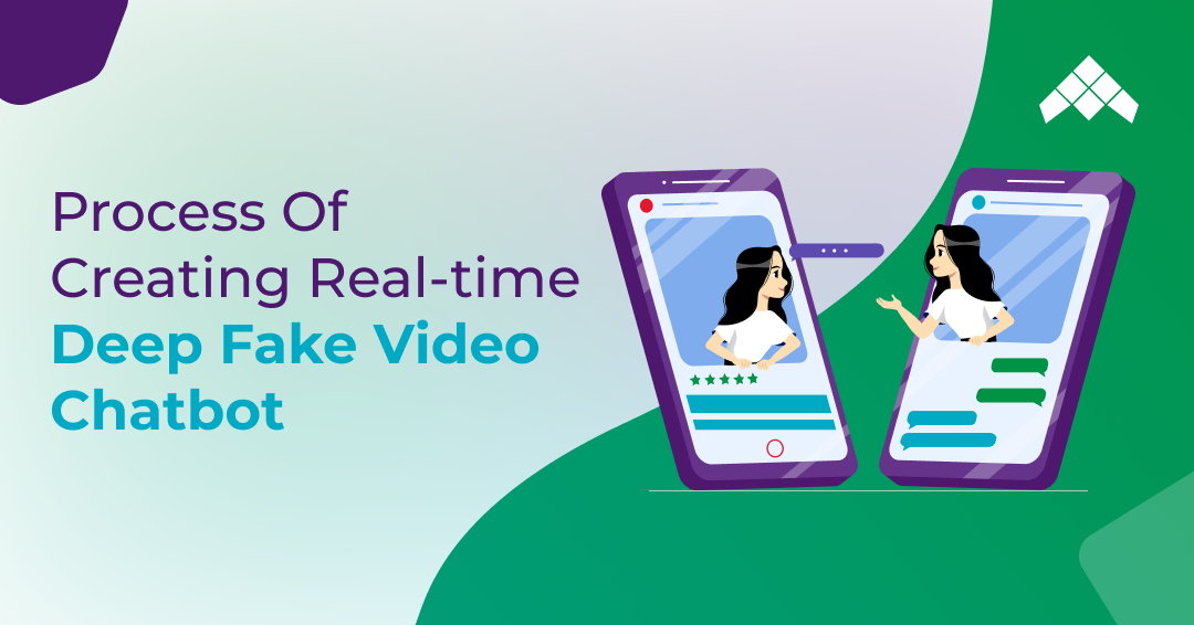 Process Of Creating Real-time Deep Fake Video Chatbot