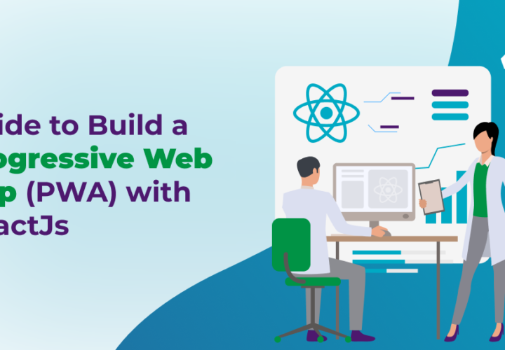 Guide to Build a Progressive Web App (PWA) with ReactJS