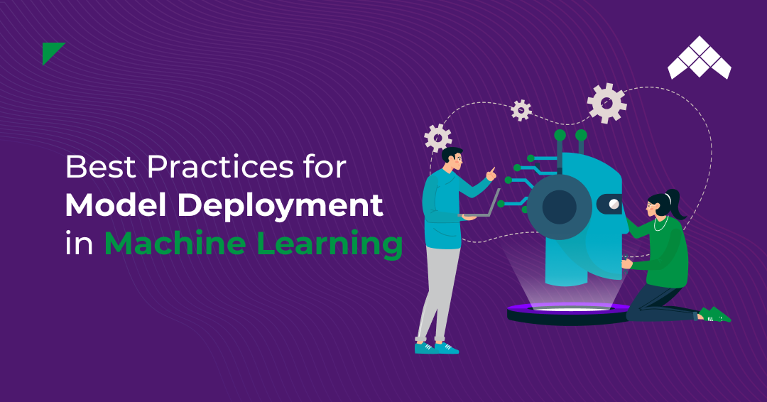Best Practices for Model Deployment in Machine Learning