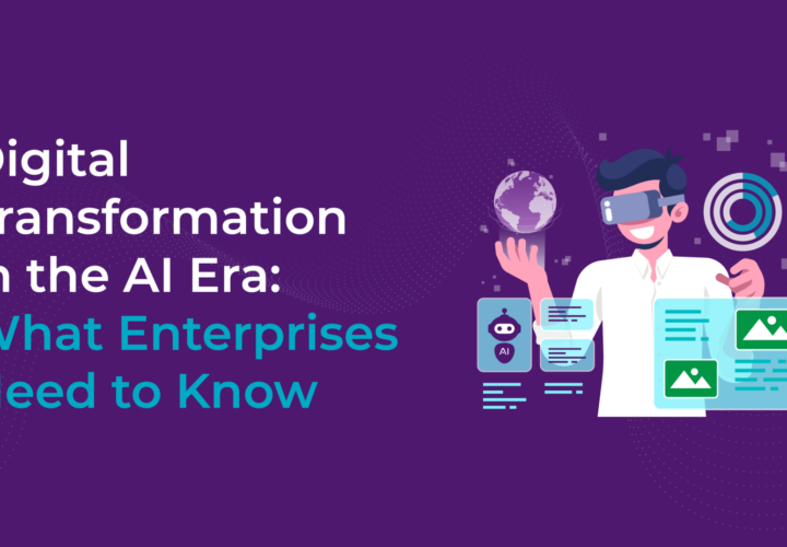 Digital Transformation in the AI Era: What Enterprises Need to Know