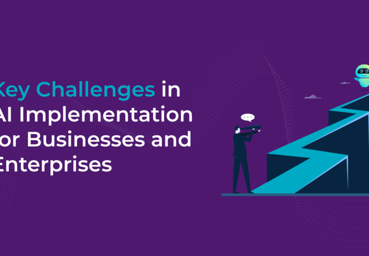 Key Challenges in AI Implementation for Businesses and Enterprises