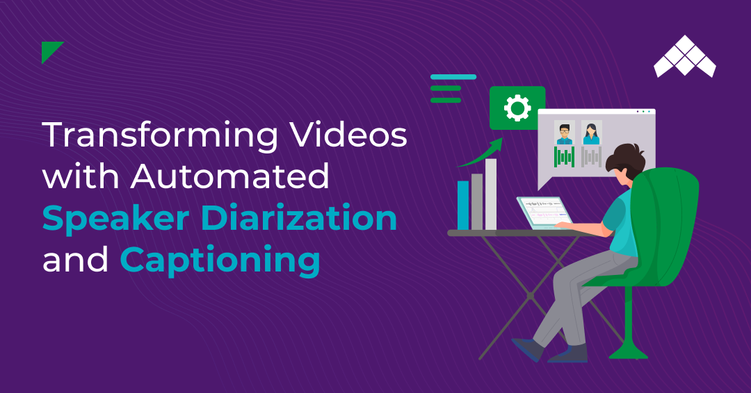 Transforming Videos with Automated Speaker Diarization and Captioning