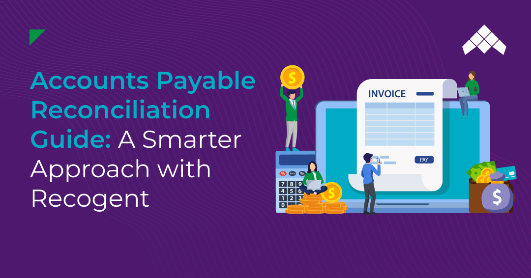 Accounts Payable Reconciliation Guide_ A Smarter Approach with Recogent 1