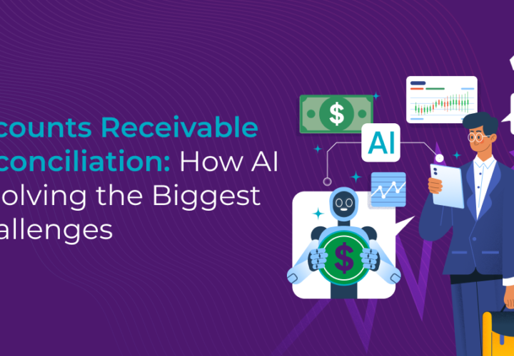 Accounts Receivable Reconciliation_ How AI is Solving the Biggest Challenges