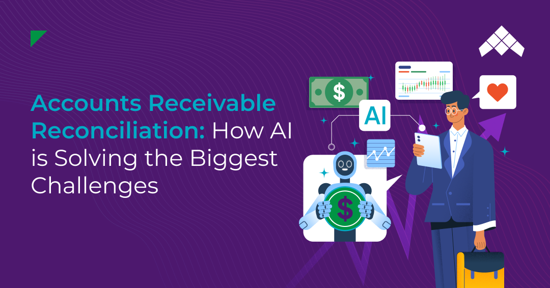 Accounts Receivable Reconciliation_ How AI is Solving the Biggest Challenges