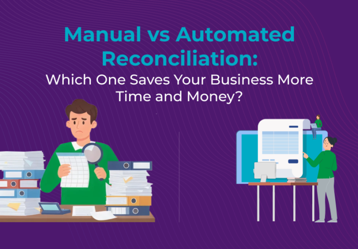 Manual vs Automated Reconciliation_ Which One Saves Your Business More Time and Money