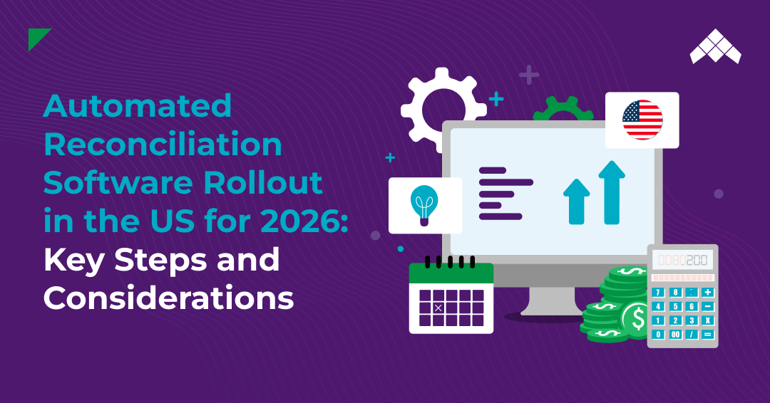 Automated Reconciliation Software Rollout in the US for 2026: Key Steps and Considerations