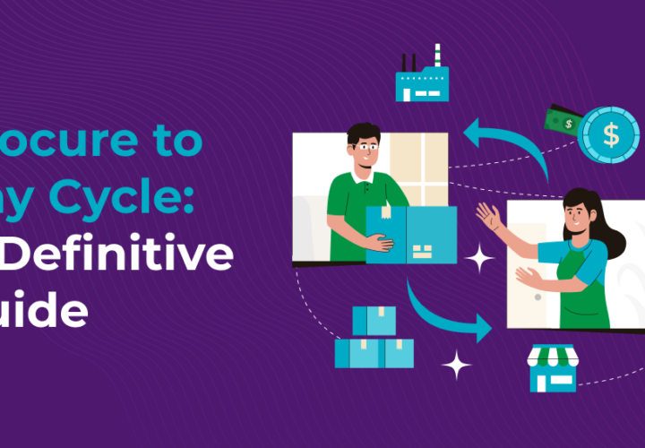 Procure to Pay Cycle: A Definitive Guide