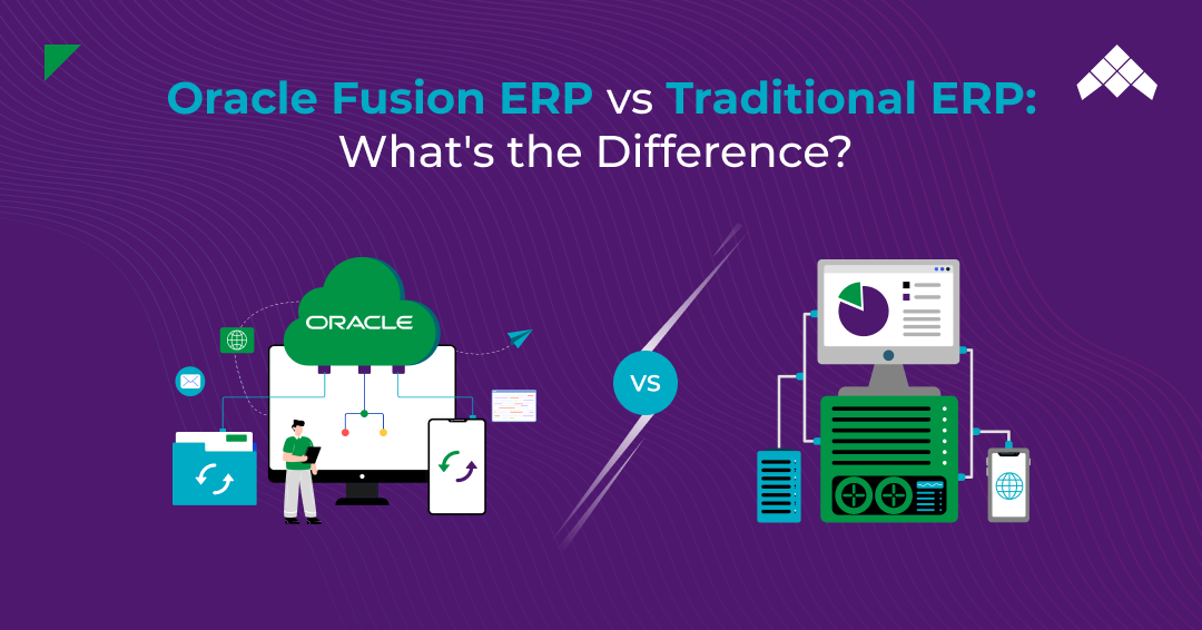 Oracle Fusion ERP vs Traditional ERP_ What's the Difference