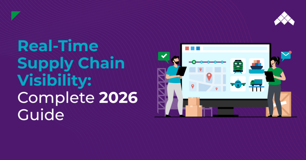 Real-Time Supply Chain Visibility: Complete 2026 Guide